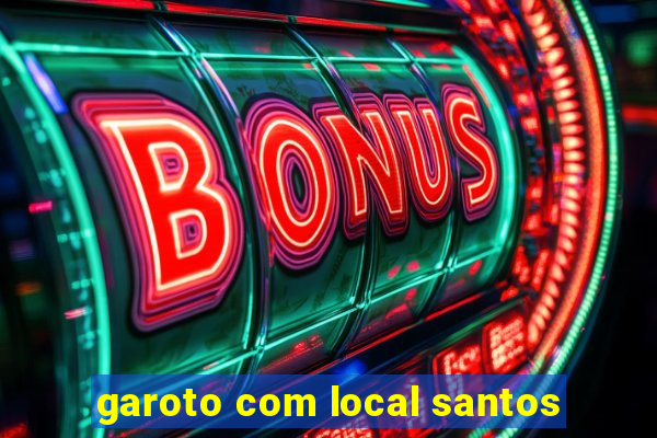 garoto com local santos